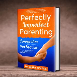 Perfectly Imperfect Parenting: Connection Not Perfection