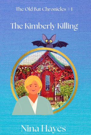 The Kimberly Killing ( Old Bat Chronicles Book 1) Magical Irish Mysteries