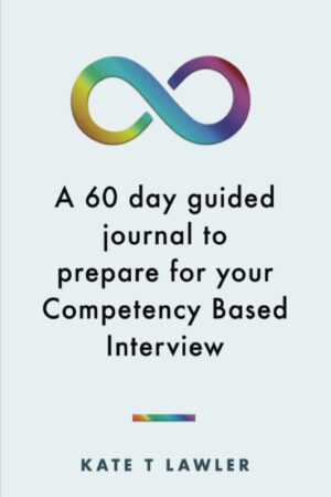 A 60 day guided journal to prepare for your Competency Based Interview
