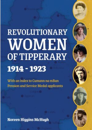 Revolutionary Women of Tipperary, 1914-1923