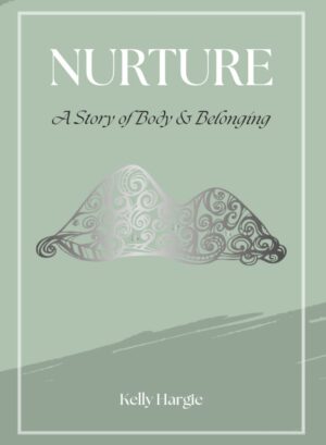 Nurture: A Story of Body & Belonging