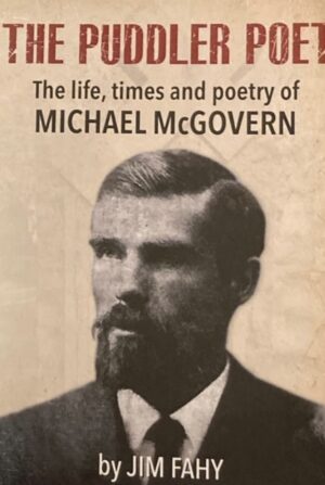 The Puddler Poet, the life times and poetry of Michael McGovern
