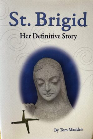 St. Brigid : Her Definitive Story