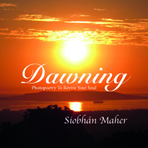 Dawning – Photopoetry To Revive Your Soul