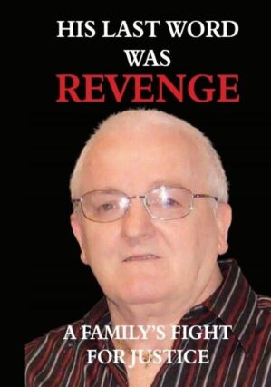 His Last Word Was Revenge