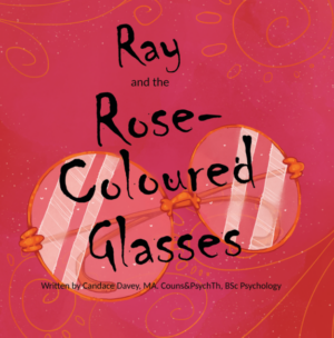 Ray and the Rose-Coloured Glasses