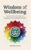 Wisdom of Wellbeing – An Uplifting and Inspirational Collection of True Stories of Courage and Overcoming Adversity with Accompanying Poetry and Self-Reflection Exercises.