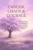 Cancer, Chaos & Courage